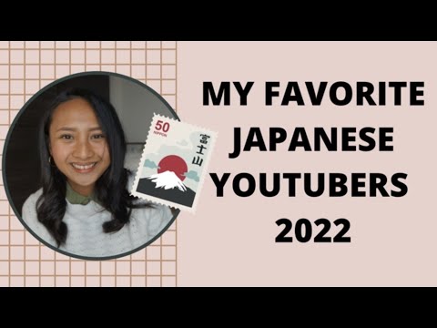 My Favorite Japanese Youtubers and Youtube Channels 2022