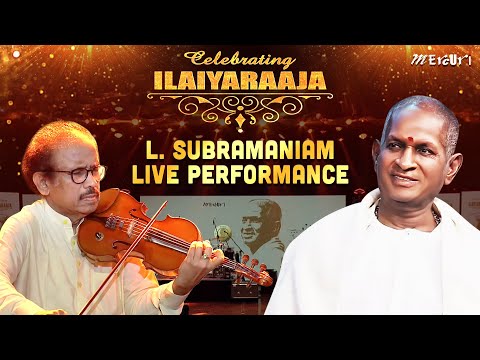 Celebrating Ilaiyaraaja | L. Subramaniam Live Performance | Violin Fusion | Mercuri