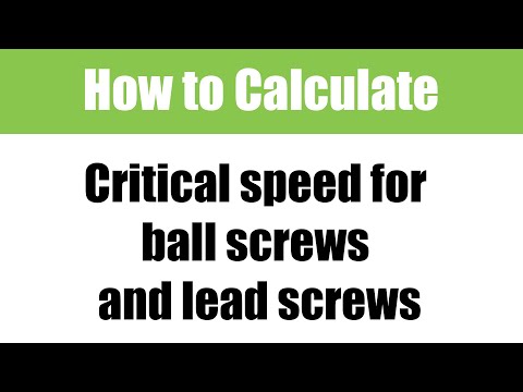 How to Calculate Critical Speed for Ball Screws and Lead Screws: A Motion Control Classroom Video