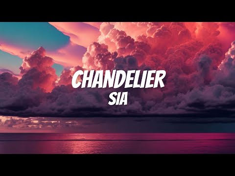 Sia - Chandelier (Lyrics)