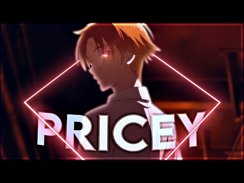 Classroom of the Elite - Pricey [Edit/AMV]