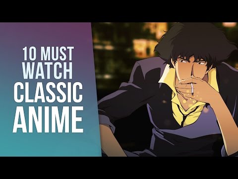 Top 10 Must Watch Classic Anime