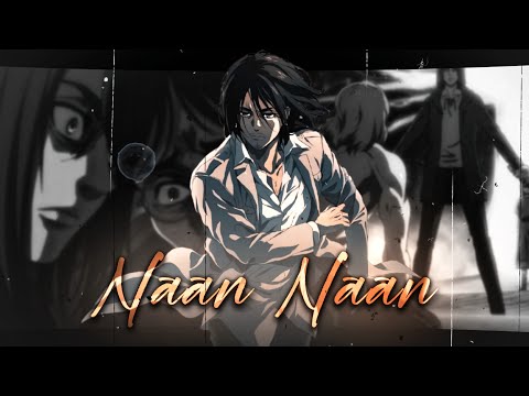 Eren Yeager × Naan Naan | Mahaan [ Amv / Edit ] - Attack on Titan