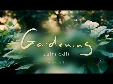 Gardening - calm edit [N°168]