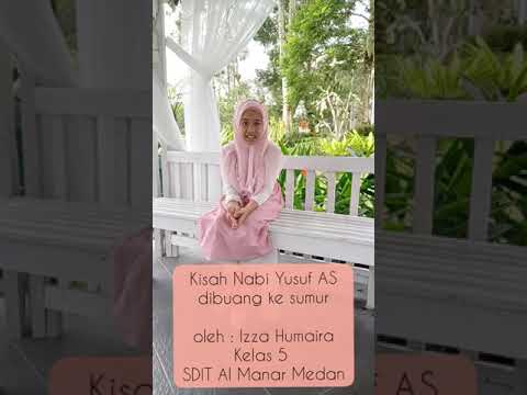 Kisah Nabi Yusuf AS oleh Izza Humaira (Kelas 5 SDIT Al Manar Medan)