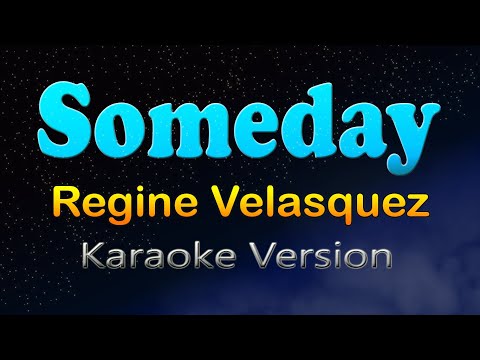 SOMEDAY - Regine Velasquez (Karaoke Version)