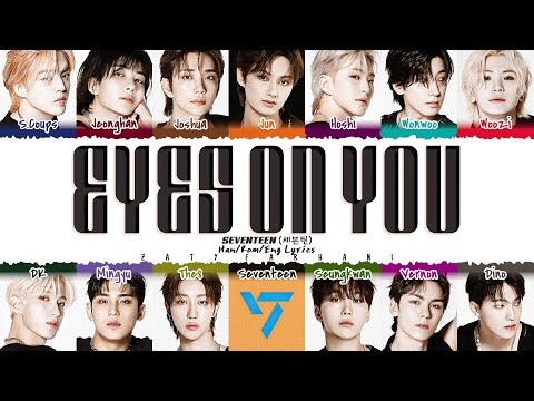 SEVENTEEN (세븐틴) - 'Eyes on you' Lyrics [Color Coded_Han_Rom_Eng]