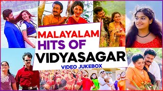 MALAYALAM HITS OF VIDYASAGAR❤️️❤️️ | EVERGREEN MALAYALAM FILM SONGS | TOP SONGS OF VIDYASAGAR