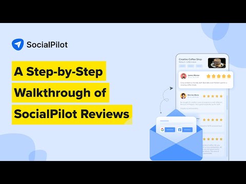 How to Use SocialPilot Reviews App? A Comprehensive Walkthrough