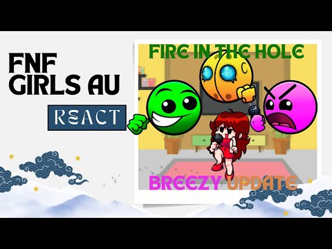 FNF Girls AU React - FNF Fire In The Hole - Geometry Dash - Breezy Update - FNF Mod