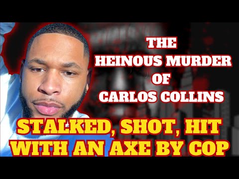 The HEINOUS MURDER of Carlos Collins