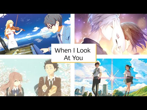 Anime Mix 《AMV》 ~When I Look at you (Male Version)~