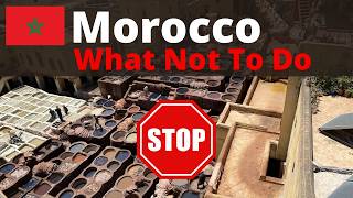 MOROCCO 🇲🇦 | WHAT NOT TO DO When Visiting ❌ | Do's, Don'ts, Advice & Travel Tips