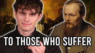 Dostoevsky’s Warning to Suffering Men