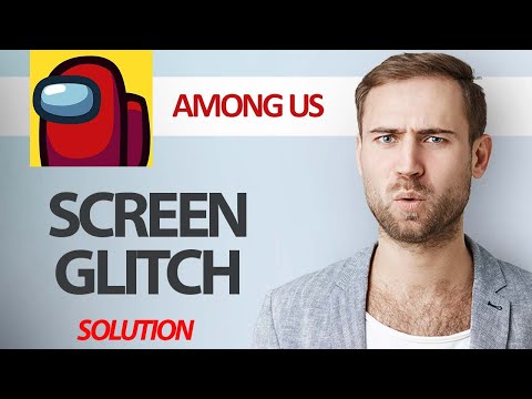 How To Fix Among Us Game App Screen Glitch Problem | Step By Step