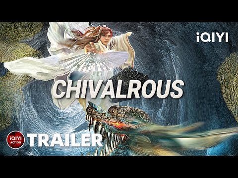 【ENG SUB】🏮CHIVALROUS Movie Trailer HD | ⚔️Ready for the Epic Wuxia Duel? | iQIYI Action Movie