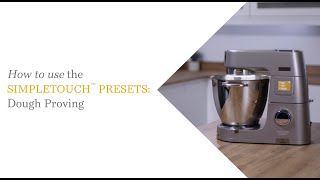 Titanium Chef Patissier XL | How to Use the SimpleTouch™ Presets: Dough Proving