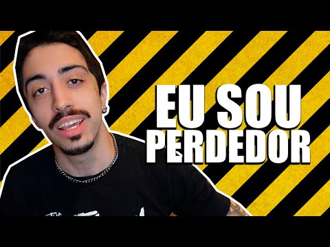 EU SOU PERDEDOR