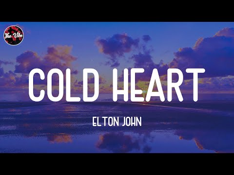 Elton John - Cold Heart (Lyrics)