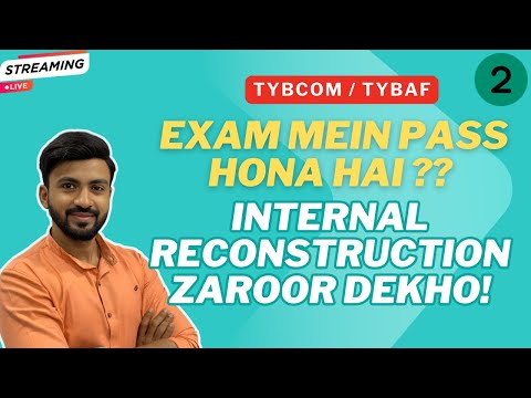 #2 "Internal Reconstruction Ko Ghar Baithe Seekho! | Exam Fear Bhool Jao!"