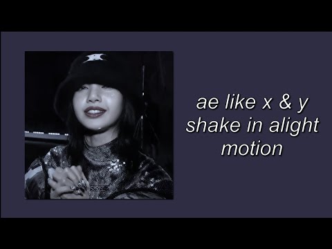 ae like x and y shake in alight motion