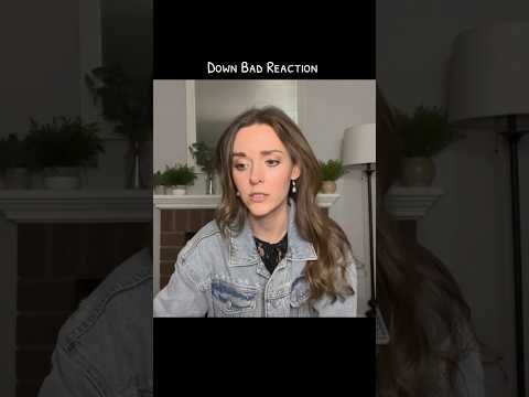 “Down Bad” Reaction - Taylor Swift’s The Tortured Poets Department