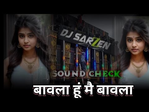 Bawala hu main bawala❣️ DJ sargue😈 || Top DJ || Old Hindi Dj Song | 2025 Dj Song New Dj Remix