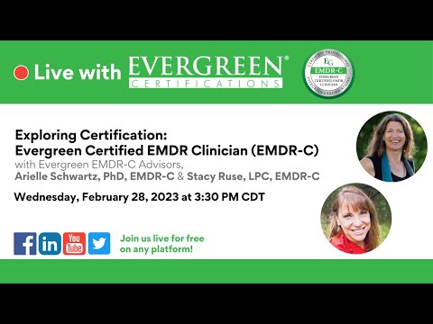 Exploring Certification: Evergreen Certified EMDR Clinician (EMDR-C)