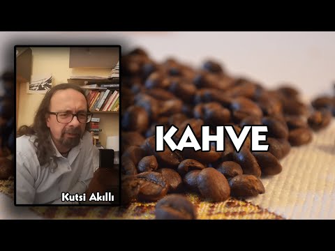 Kahve - Yemek Kültürü - Kutsi Akıllı