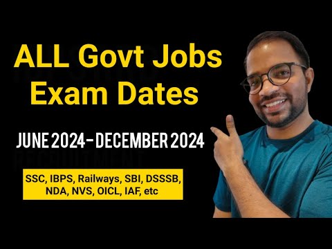 All Upcoming Govt Job Exams in (June - December) 2024 | All Exam Dates