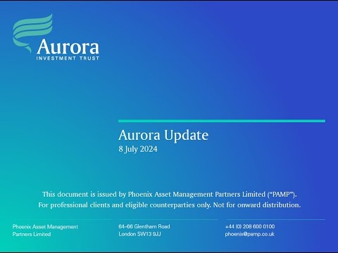 Aurora Investment Trust - Investor Update Webinar - Tuesday, 8th July 2024