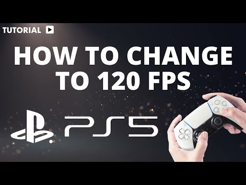 How to change PS5 to 120 FPS