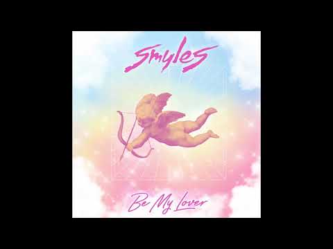 SMYLES - Be My Lover (Official Audio)