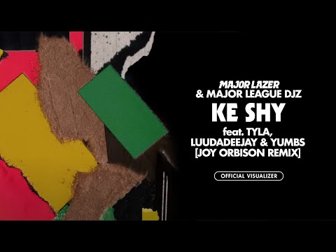 Major Lazer & Major League DJz -Ke Shy (ft Tyla, LuuDaDeejay & Yumbs)[Joy Orbison Remix][Visualizer]