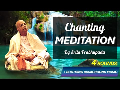 Hare Krishna Mantra Meditation by Srila Prabhupada (4 rounds)