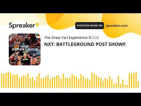 NXT: BATTLEGROUND POST SHOW!!