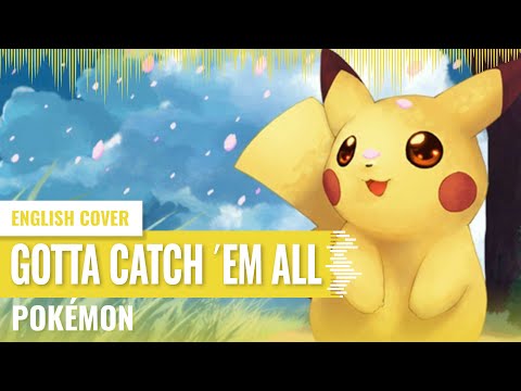 [Yukinami] Gotta Catch 'em All!  ~ Pokemon Theme Song ENGLISH Cover