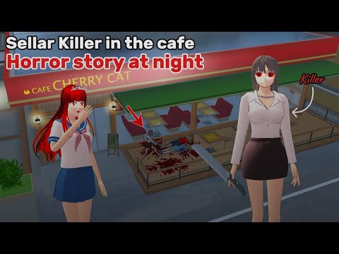 There's a Sellar Killer in the Cafe قاتل سيلار في الليل Horror Story  | Sakura School Simulator