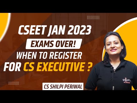 CSEET JAN'23 Exams over! Now What? Should We Register for CS Executive | Shilpis Academy