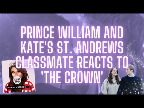 Exclusive: Prince William & Kate's St. Andrews CLASSMATE reacts to 'The Crown' S6 - royal family