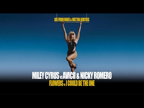 Miley Cyrus Vs Avicii & Nicky Romero - Flowers Vs I Could Be The One- Djs From Mars & Mo27Da Bootleg