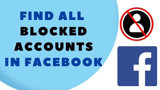 How to Find All Blocked Accounts on Facebook