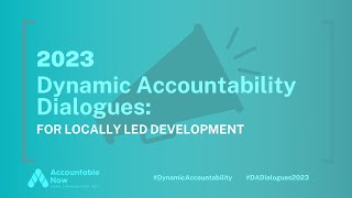 2023 Dynamic Accountability Dialogues: Dynamic Accountability in Practice