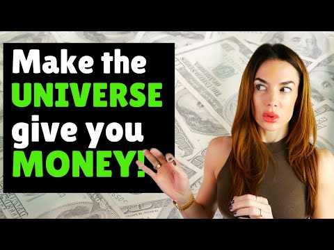 MAKE THE UNIVERSE GIVE YOU MONEY 💸