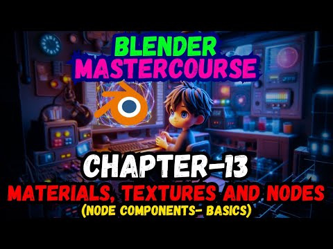 BLENDER MASTERCOURSE: Chapter-13: Node Components (Basics)