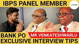 Exclusive Interview with IBPS PANEL MEMBER  | Bank PO Interview Tips | Mr.Venkateshwarlu ( Rtd.SBI )