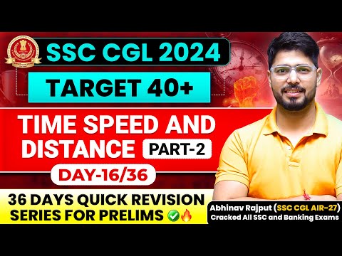 🔥Time, Speed and Distance By Abhinav Rajput | 36 Days Revision Batch For SSC CGL 2024 | Day-16/36