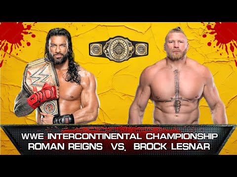 Intercontinental Championship Match | Roman Reigns vs. Brock Lesnar