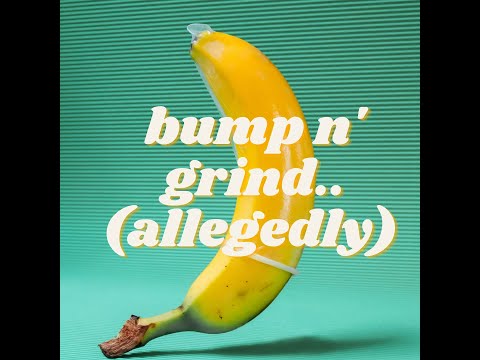 bump n' grind (allegedly)