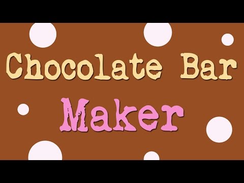 ~Chocolate Bar Maker~